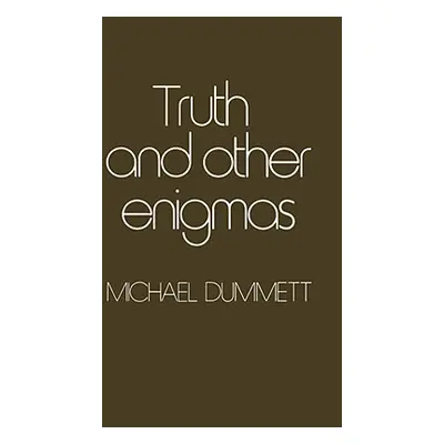 "Truth and Other Enigmas" - "" ("Dummett Michael")