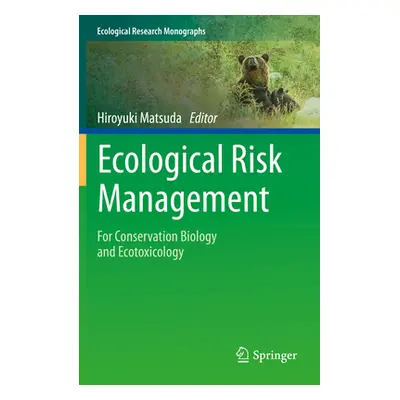 "Ecological Risk Management: For Conservation Biology and Ecotoxicology" - "" ("Matsuda Hiroyuki