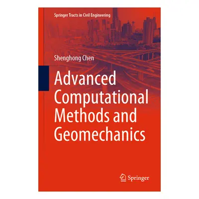 "Advanced Computational Methods and Geomechanics" - "" ("Chen Shenghong")