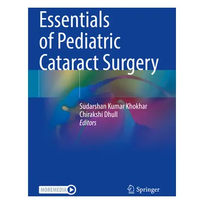 "Essentials of Pediatric Cataract Surgery" - "" ("Khokhar Sudarshan Kumar")