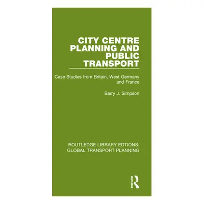 "City Centre Planning and Public Transport: Case Studies from Britain, West Germany and France" 