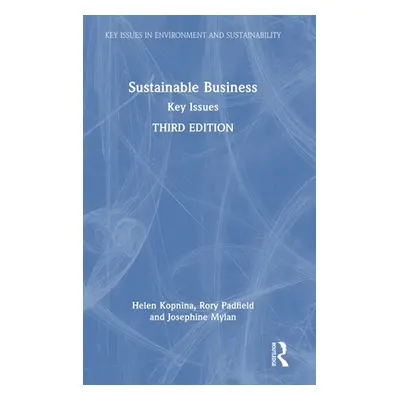 "Sustainable Business: Key Issues" - "" ("Kopnina Helen")