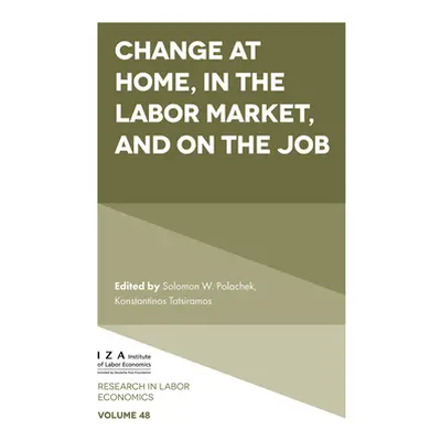 "Change at Home, in the Labor Market, and on the Job" - "" ("Polachek Solomon W.")