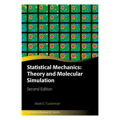 "Statistical Mechanics: Theory and Molecular Simulation: Second Edition" - "" ("Tuckerman Mark")