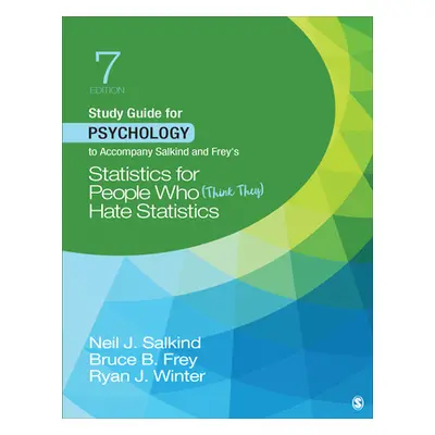 "Study Guide for Psychology to Accompany Salkind and Frey′s Statistics for People Who (Think The