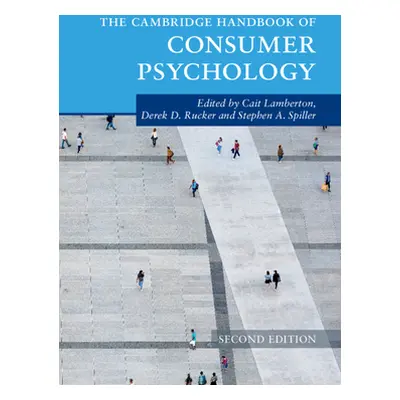 "The Cambridge Handbook of Consumer Psychology" - "" ("Lamberton Cait")