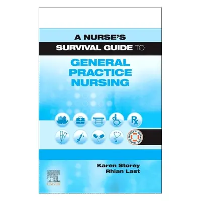 "A Nurse's Survival Guide to General Practice Nursing" - "" ("Storey Karen")