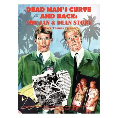 "Dead Man's Curve and Back: The Jan & Dean Story" - "" ("Passmore Mark Thomas")