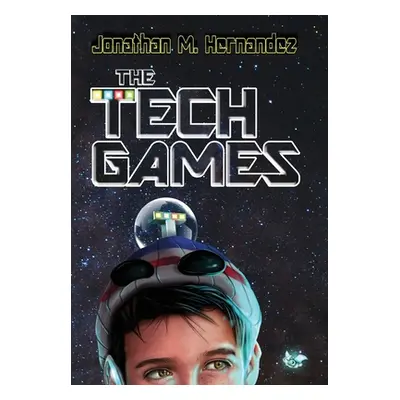 "The Tech Games" - "" ("Hernandez Jonathan M.")