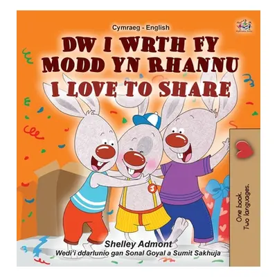 "I Love to Share (Welsh English Bilingual Children's Book)" - "" ("Admont Shelley")