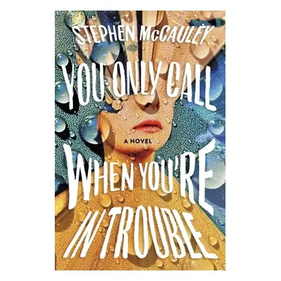 "You Only Call When You're in Trouble" - "" ("McCauley Stephen")