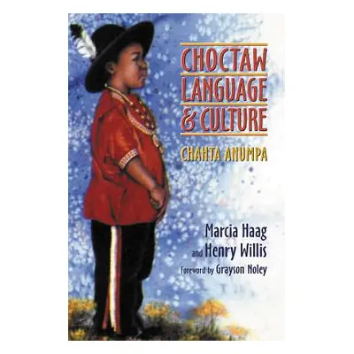 "Choctaw Language and Culture, Volume 1: Chahta Anumpa" - "" ("Haag Marcia")