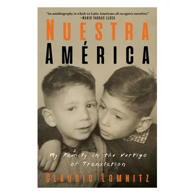 "Nuestra Amrica: My Family in the Vertigo of Translation" - "" ("Lomnitz Claudio")