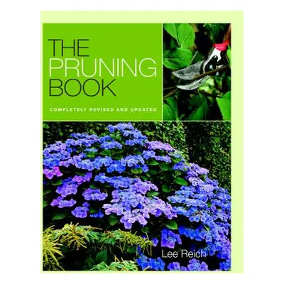 "The Pruning Book: Completely Revised and Updated" - "" ("Reich Lee")