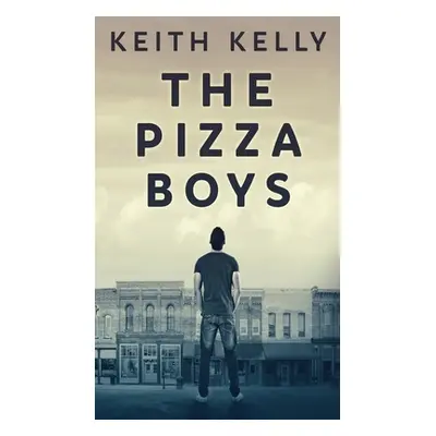 "The Pizza Boys" - "" ("Kelly Keith")