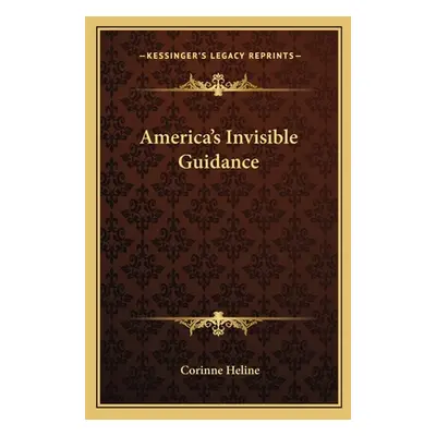 "America's Invisible Guidance" - "" ("Heline Corinne")