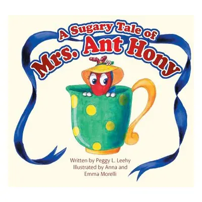 "A Sugary Tale of Mrs. Ant Hony" - "" ("Leehy Peggy L.")