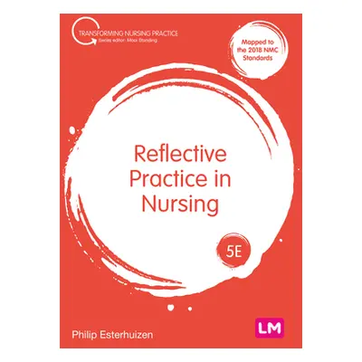 "Reflective Practice in Nursing" - "" ("Esterhuizen Philip")