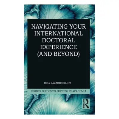 "Navigating Your International Doctoral Experience (and Beyond)" - "" ("Lazarte Elliot Dely")