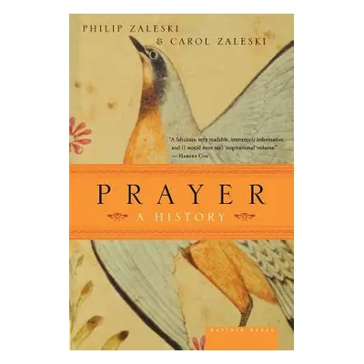 "Prayer: A History" - "" ("Zaleski Philip")