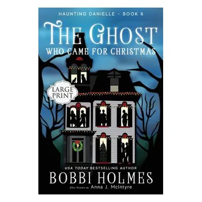 "The Ghost Who Came for Christmas" - "" ("Holmes Bobbi")