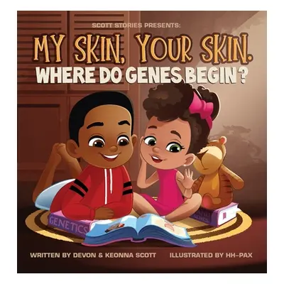 "My skin, Your Skin. Where do genes begin?" - "" ("Scott Devon")