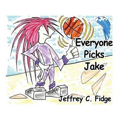 "Everyone Picks Jake" - "" ("Fidge Jeffrey C.")