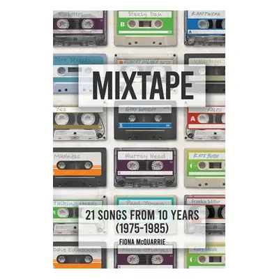 "Mixtape" - "" ("McQuarrie Fiona")