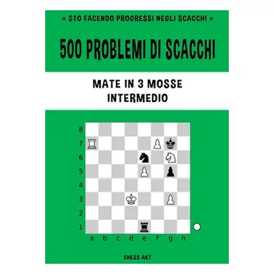 "500 problemi di scacchi, Mate in 3 mosse, Intermedio" - "" ("Akt Chess")