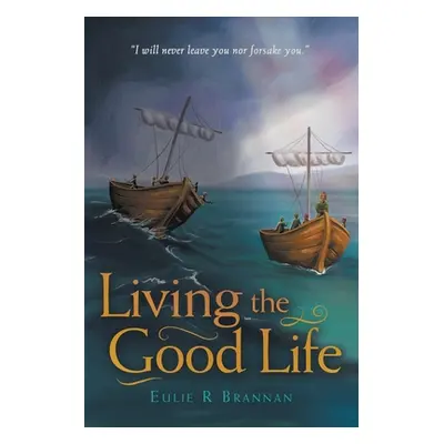 "Living the Good Life" - "" ("Brannan Eulie R.")