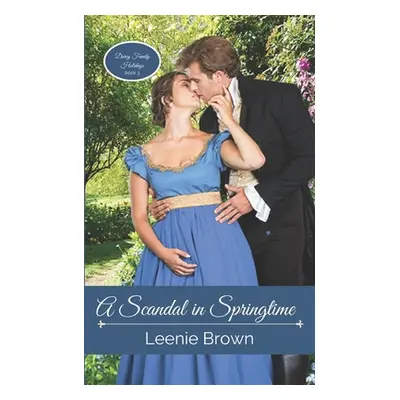 "A Scandal in Springtime: A Pride and Prejudice Novel" - "" ("Brown Leenie")