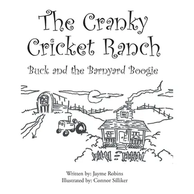 "The Cranky Cricket Ranch Buck and the Barnyard Boogie" - "" ("Robins Jayme")