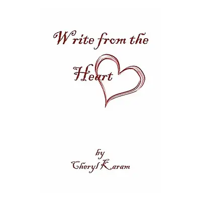 "Write from the Heart" - "" ("Karam Cheryl")