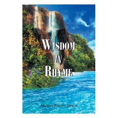 "Wisdom in Rhyme" - "" ("Bryant-Neway Maxine")