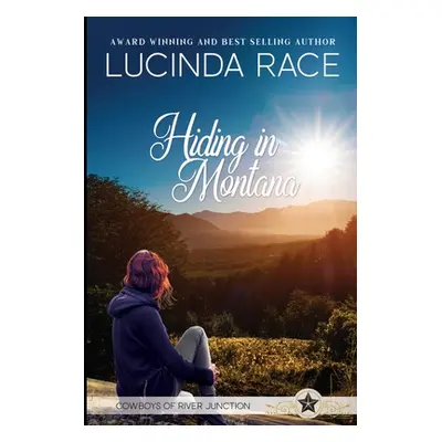 "Hiding in Montana - Large Print" - "" ("Race Lucinda")