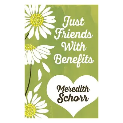 "Just Friends with Benefits" - "" ("Schorr Meredith")