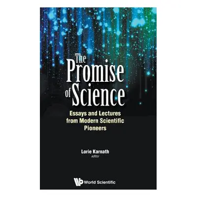 "Promise of Science, The: Essays and Lectures from Modern Scientific Pioneers" - "" ("Karnath Lo