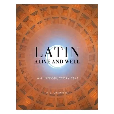 "Latin Alive and Well: An Introductory Text" - "" ("Chambers P. L.")