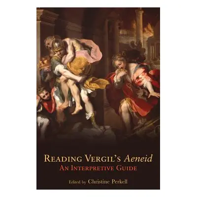 "Reading Vergil's Aeneid, Volume 23: An Interpretive Guide" - "" ("Perkell Christine")