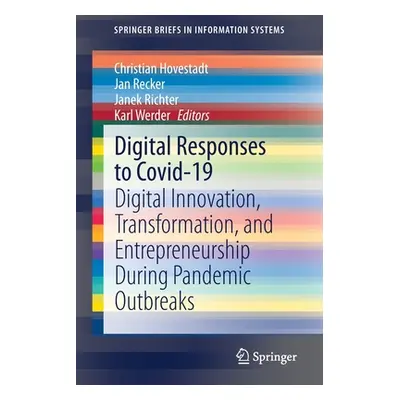 "Digital Responses to Covid-19: Digital Innovation, Transformation, and Entrepreneurship During 