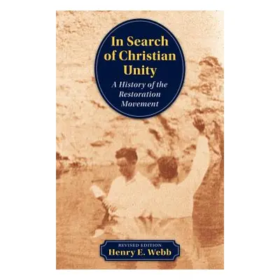 "In Search of Christian Unity" - "" ("Webb H. E.")