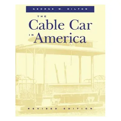 "The Cable Car in America" - "" ("Hilton George W.")