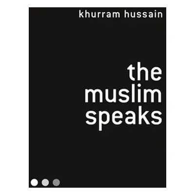 "The Muslim Speaks" - "" ("Hussain Khurram")