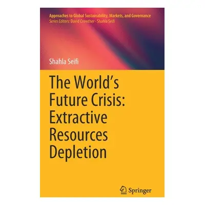 "The World's Future Crisis: Extractive Resources Depletion" - "" ("Seifi Shahla")