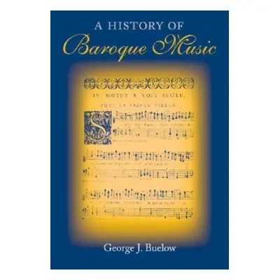 "A History of Baroque Music" - "" ("Buelow George J.")