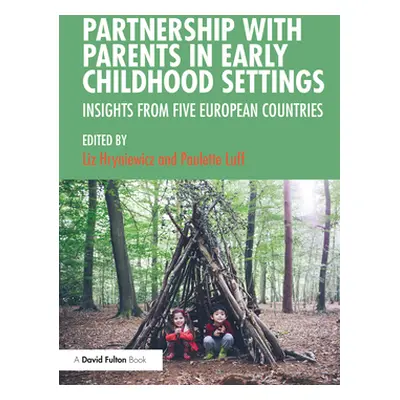 "Partnership with Parents in Early Childhood Settings: Insights from Five European Countries" - 