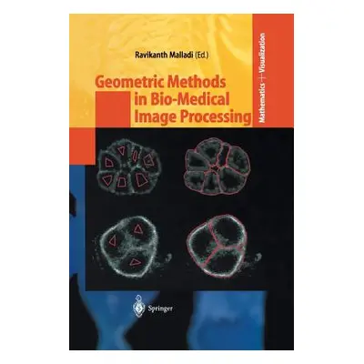 "Geometric Methods in Bio-Medical Image Processing" - "" ("Malladi Ravikanth")