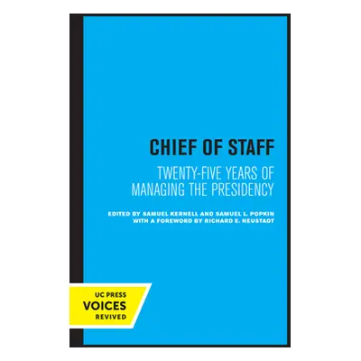 "Chief of Staff: Twenty-Five Years of Managing the Presidency" - "" ("Kernell Samuel")