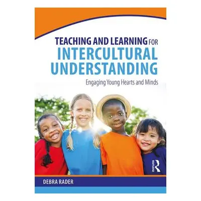 "Teaching and Learning for Intercultural Understanding: Engaging Young Hearts and Minds" - "" ("