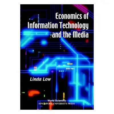 "Economics of Information Technology and the Media" - "" ("Low Linda")